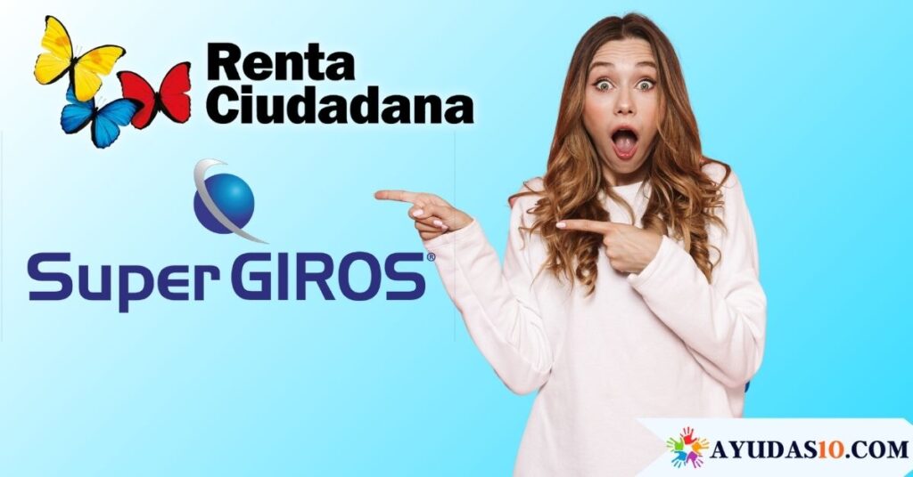 Consulta en SuperGiros el pago de Renta Ciudadana ¿ya llegó mi giro?
