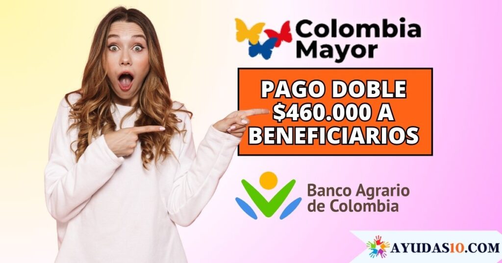 beneficiaria recibiendo doble pago de $460.000 del programa Colombia Mayor