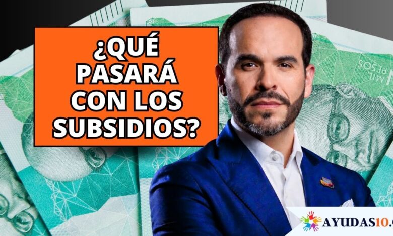 beneficiarios de subsidios expectantes ante los cambios del nuevo Gobierno