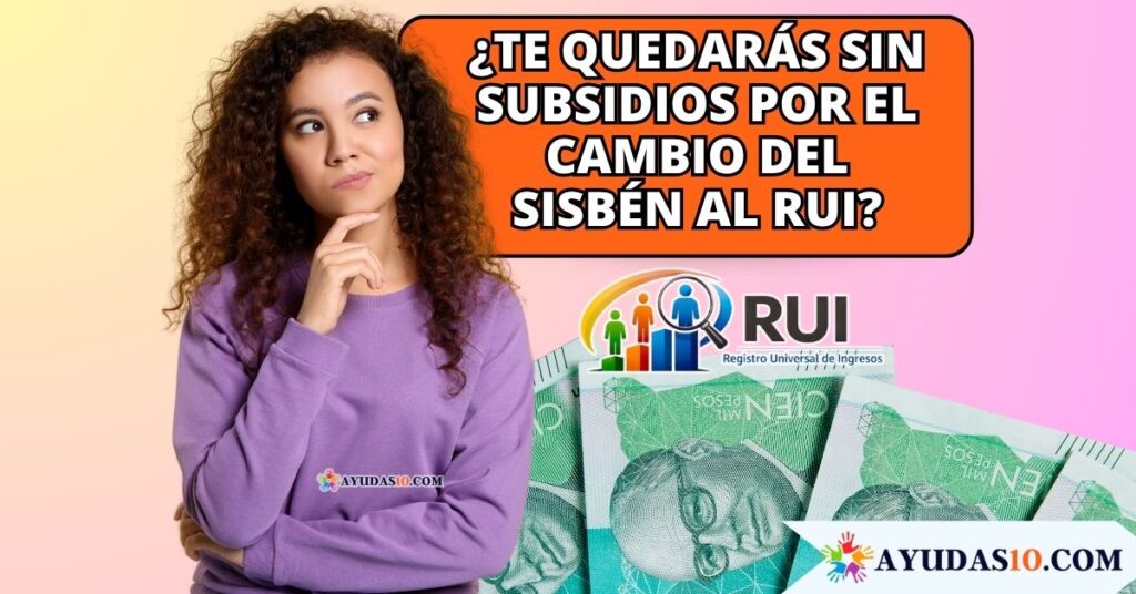 cambios del Sisbén al Registro Universal de Ingresos (RUI)