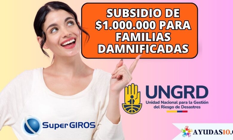 Subsidio de $1.000.000 para familias damnificadas