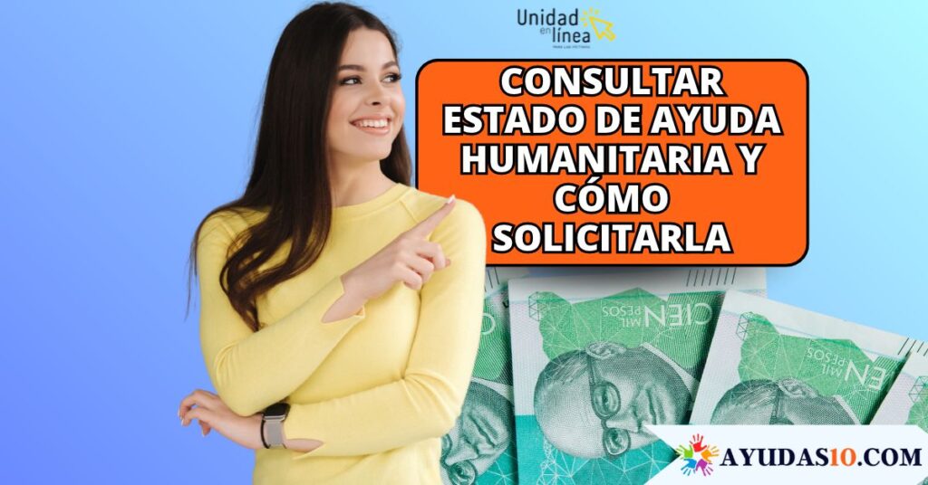 Consultar estado de ayuda humanitaria por cédula y cómo solicitarla