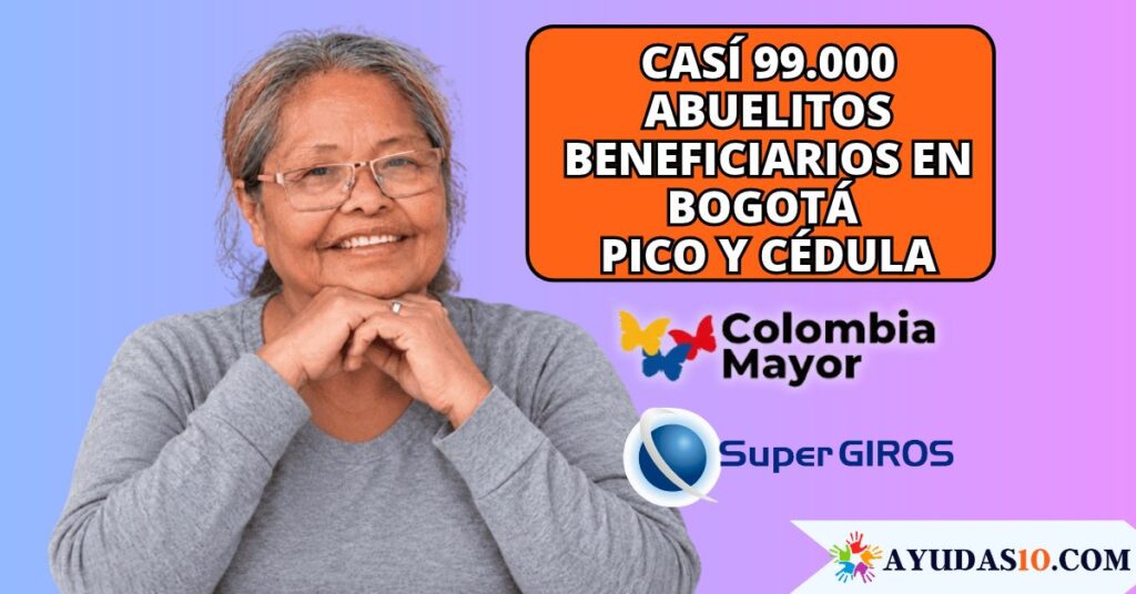ciclo 8 Colombia Mayor 99000 beneficiarios Bogotá